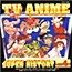 TV Anime Super History Vol. 4
