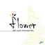 Flower: Feel Vocal Showcase:001