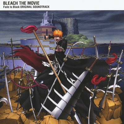 Collection - Bleach the Movie: Fade to Black Original Soundtrack ...