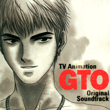 Collection - TV Animation GTO Original Soundtrack - Album (2832) - AniDB