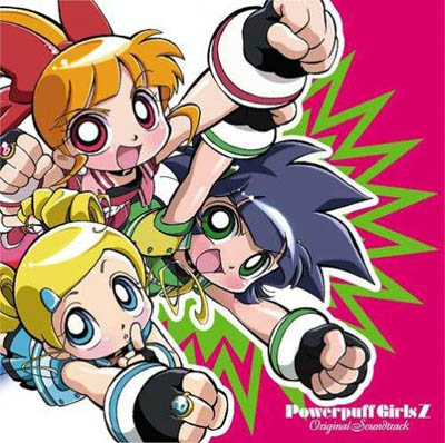 Collection - Powerpuff Girls Z Original Soundtrack - Album (1087) - AniDB